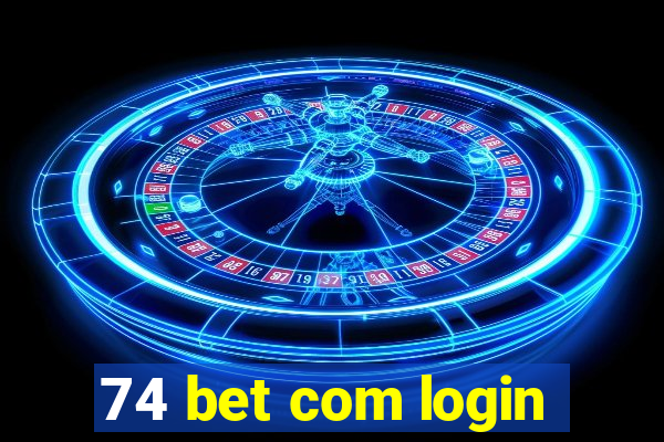 74 bet com login